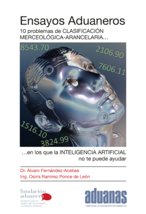 Presentación libro: Ensayos Aduaneros. 10 problemas de CLASIFICACIÓN MERCEOLÓGICA-ARANCELARIA en los que la INTELIGENCIA ARTIFICIAL no te puede ayudar.