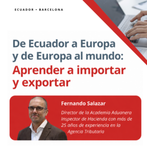 De Ecuador a Europa y de Europa al mundo: aprender a importar y exportar